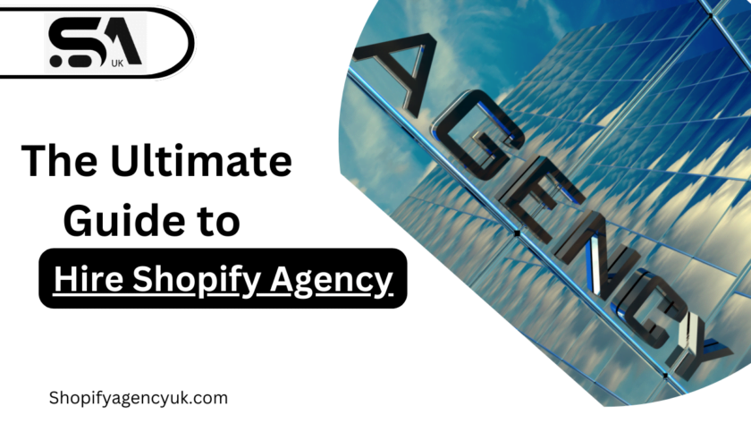 The Ultimate Guide to Hire Shopify Agency