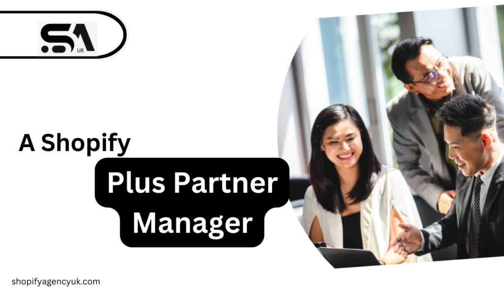 A Shopify Plus Partner Manager