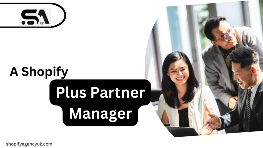 A Shopify Plus Partner Manager