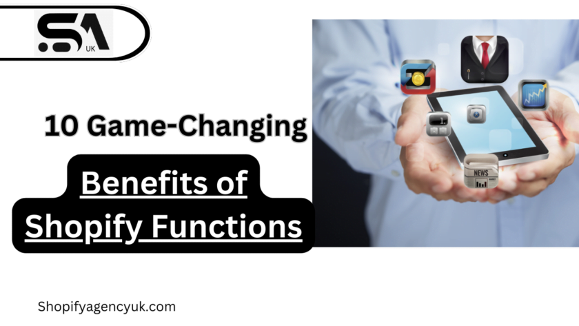 Revolutionize Your Shopify Store: 10 Game-Changing Benefits of Shopify Functions