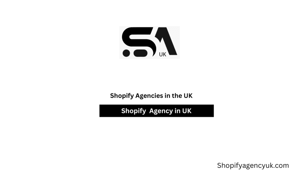 Shopify agencies in the UK