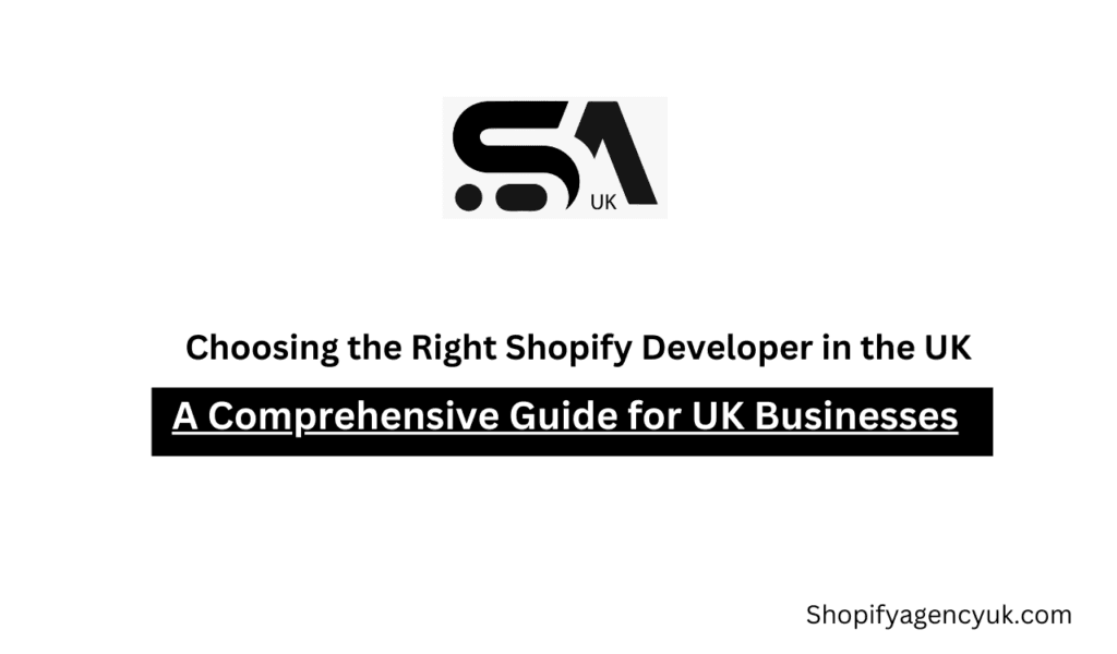 Choosing the Right Shopify Developer in the UK