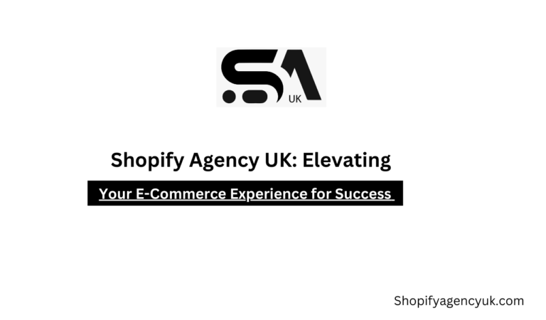 Shopify Agency UK: Elevating Your E-Commerce Experience for Success in 2025